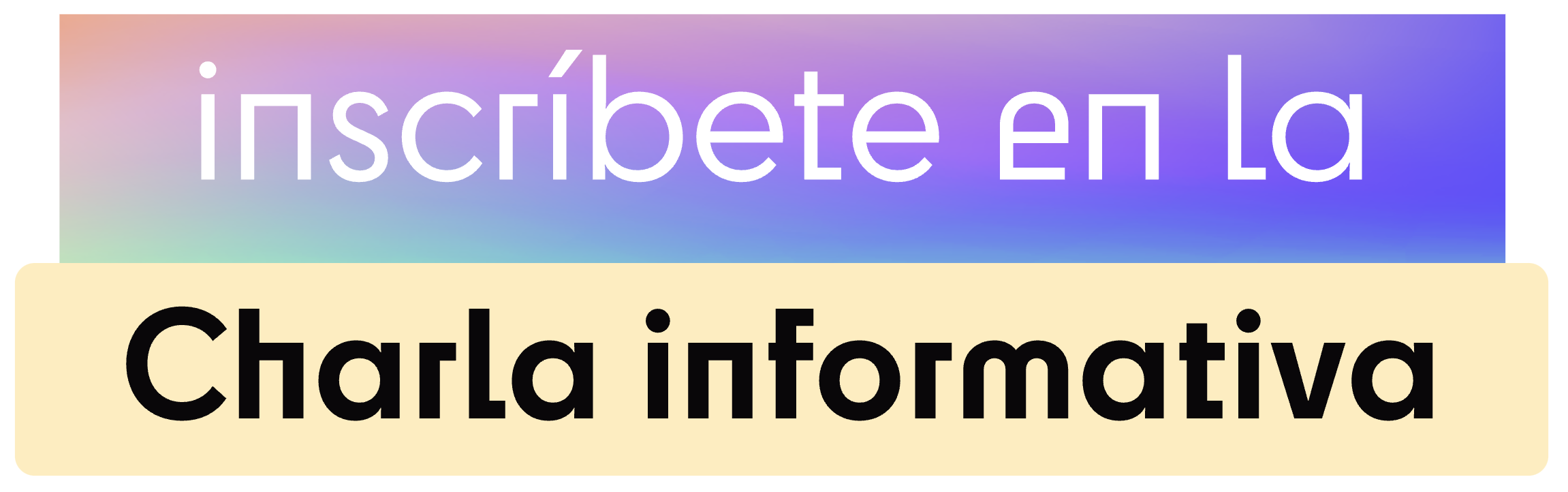 Inscríbete en la charla informativa